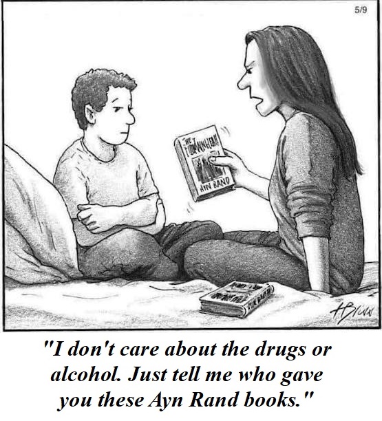Angry mom to young son: "I don't care about the drugs or alcohol. Just tell me who gave you these Ayn Rand books."